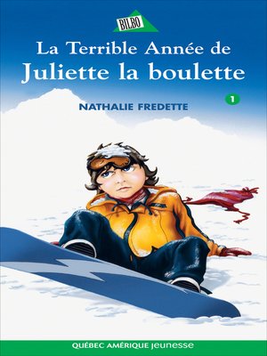 cover image of Juliette 1--La Terrible Année de Juliette la boulette